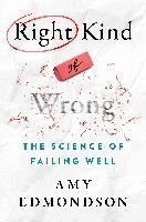 Right Kind of Wrong; Amy C. Edmondson; 2023
