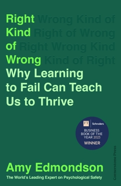 Right Kind of Wrong; Amy Edmondson; 2023