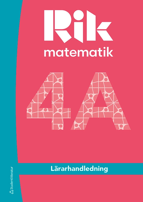 Rik matematik 4A lärarhandledning; Andreas Ryve Lund, Manuel Tenser, Patrik Gustafsson, Hillevi Gavel, Fredrik Blomqvist, Daniel Brehmer; 2025