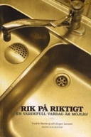 Rik på riktigt : en värdefull vardag är möjlig; Fredrik Warberg, Jörgen Larsson; 2005