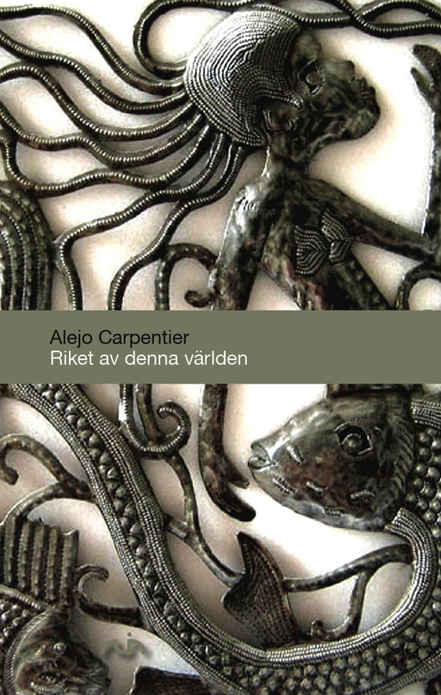 Riket av denna världen; Alejo Carpentier; 2011