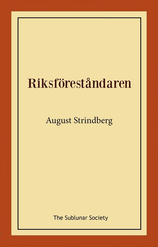 Riksföreståndaren; August Strindberg; 2021