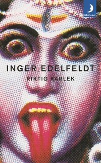 Riktig kärlek; Inger Edelfelt; 2002