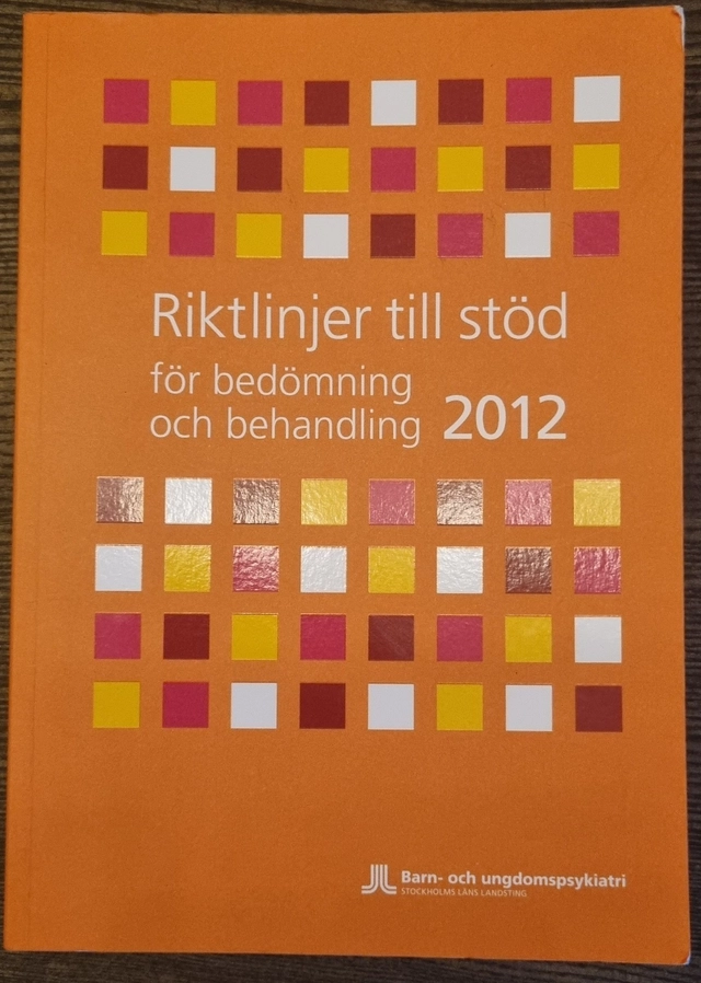 Riktlinjer till stöd för bedömning och behandling 2012; Stockholm Läns Landsting ; 2012