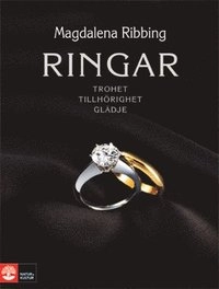 Ringar : trohet, tillhörighet, glädje; Magdalena Ribbing; 2010
