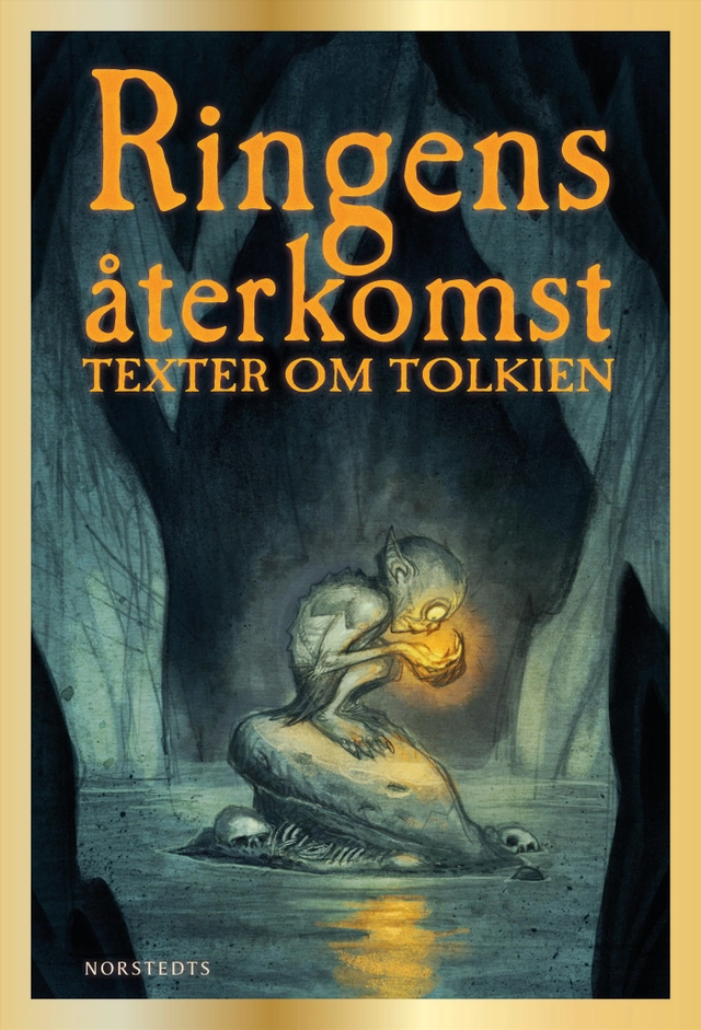 Ringens återkomst : texter om Tolkien; Judith Kiros, John Sjögren, Jerry Määttä, Inger Edelfeldt, Finn Zetterholm, Nathan Hamelberg, Maja Hagerman; 2023