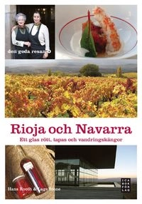 Rioja och Navarra; Hans Rooth, Lage Stone; 2008