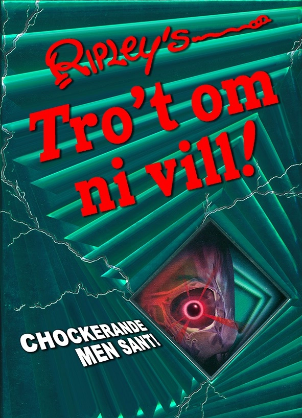 Ripley's Tro't om ni vill! : chockerande men sant!; Robert Ripley; 2015