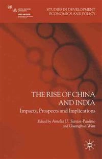 Rise of China and India; A Santos-Paulino, G Wan, Amelia U Santos-Paulino, Guanghua Wan; 2010