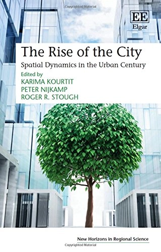 Rise of the City; Karima Kourtit, Peter Nijkamp, Roger R Stough; 2015