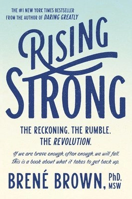 Rising strong; Brené Brown; 2015