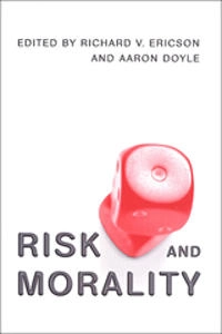 Risk and morality; Aaron Doyle, Richard V Ericson, Richard V Ericson; 2003