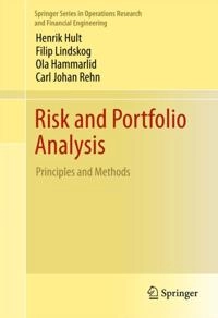 Risk and Portfolio Analysis; Henrik Hult, Filip Lindskog, Ola Hammarlid, Carl Johan Rehn; 2012