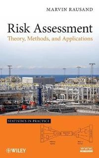 Risk Assessment: Theory, Methods, and Applications; Marvin Rausand; 2011