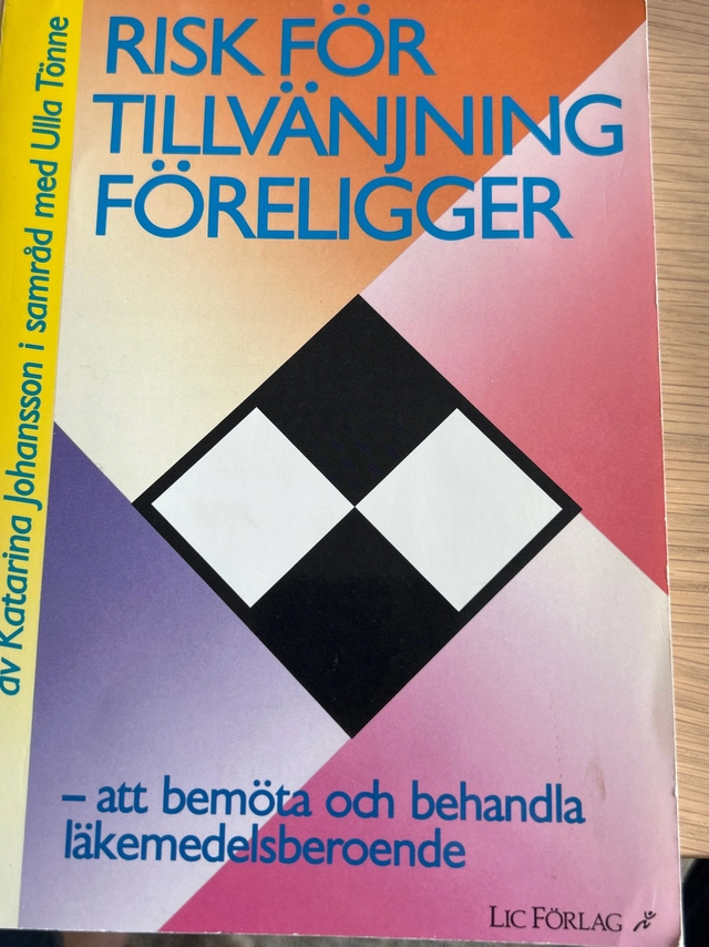 Risk för tillvänjning föreligger : att bemöta och behandla läkemedelsberoende; Katarina Johansson; 1992