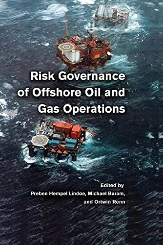 Risk Governance of Offshore Oil and Gas Operations; Preben Hempel LindøE, Michael Baram, Ortwin Renn; 2015