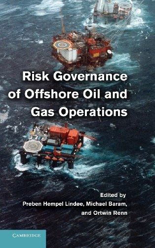 Risk governance of offshore oil and gas operations [Elektronisk resurs]; Preben Hempel LindøE, Michael Baram, Ortwin Renn; 2013