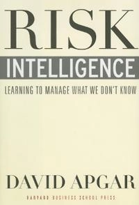 Risk intelligence : learning to manage what we don't know [Elektronisk resurs]; David Apgar; 2006