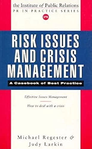 Risk issues and crisis management : a casebook of best practice; Michael Regester; 1997