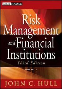 Risk Management and Financial Institutions, + Web Site; John Hull; 2012