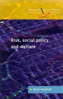 Risk, social policy and welfare; Hazel Kemshall; 2002