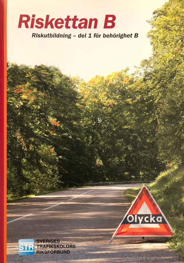 Riskettan B : [riskutbildning - del 1 för behörighet B]; Sveriges trafikskolors riksförbund, Sveriges trafikutbildares riksförbund; 2015