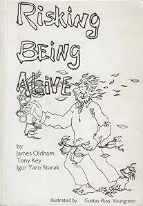 Risking Being Alive; James Oldham, Tony Key, Igor Yaro Starak; 1981