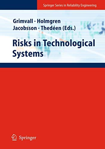 Risks in technological systems; Göran Grimvall, Åke J. Holmgren, Per Jacobsson, Torbjörn Thedéen; 2010
