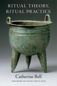 Ritual theory, ritual practice; Catherine M. Bell; 2009