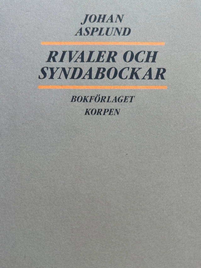 Rivaler och syndabockar; Johan Asplund; 1989