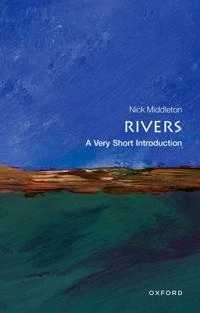 Rivers : a very short introduction; Nick Middleton; 2012