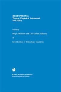 Road pricing : theory, empirical assessment and policy; Börje Johansson, Lars-Göran Mattsson; 1995