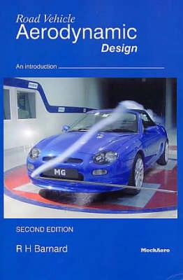 Road vehicle aerodynamic design : an introduction; R. H. Barnard; 2001