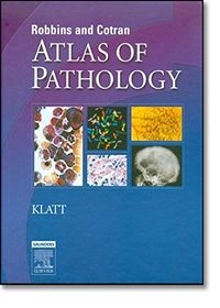 Robbins and Cotran atlas of pathology; Edward C. Klatt; 2006