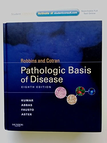 Robbins and Cotran Pathologic basis of disease; Kumar Vinay, Abbas Abul K., Aster Jon C., Fausto Nelson; 2009