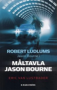 Robert Ludlums Jason Bourne i Måltavla Jason Bourne; Eric Van Lustbader; 2007