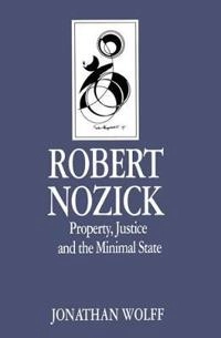Robert nozick - property, justice and the minimal state; Jonathan Wolff; 1991