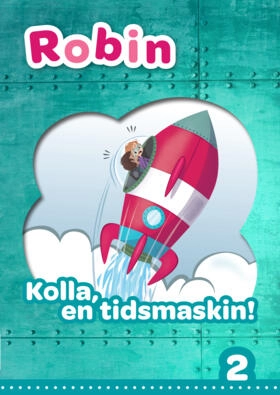 Robin åk 2 Läsebok grön Kolla en tidsmaskin!; Pernilla Gesén; 2019