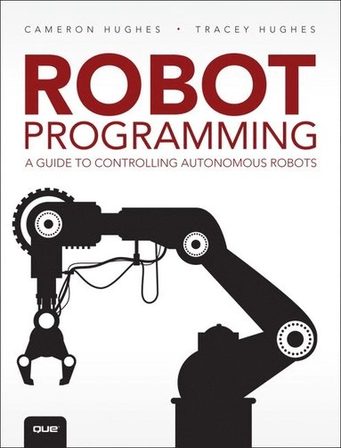Robot Programming; Cameron Hughes, Tracey Hughes; 2016