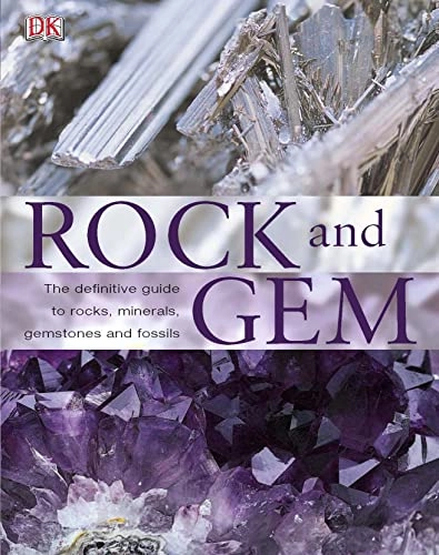 Rock & gem : the definitive guide to rocks, minerals, gemstones and fossils; Ronald Louis Bonewitz; 2005