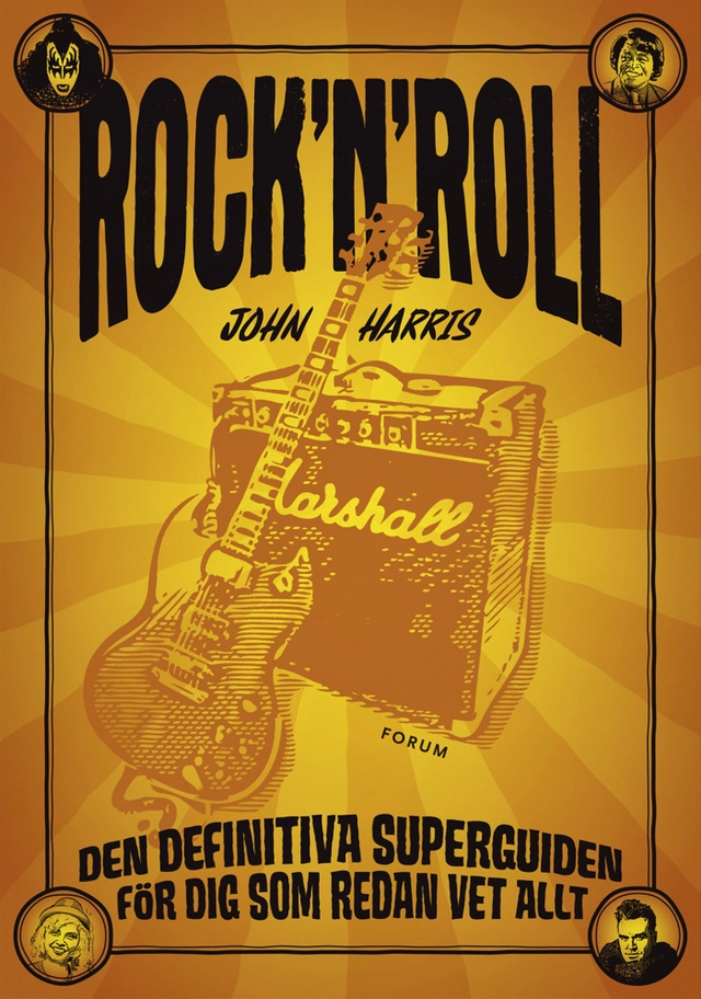 Rock´n´roll : Den definitiva superguiden för dig som redan vet allt; John Harris; 2011