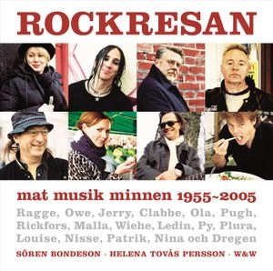 Rockresan : mat, musik, minnen 1955-2005; Helena Tovås Persson, Sören Bondeson; 2005
