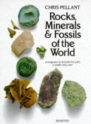 Rocks, minerals & fossils of the world; Chris Pellant; 1990