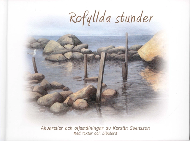 Rofyllda stunder; Kerstin Svensson; 2010