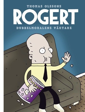 Rogert : dubbelmoralens väktare; Thomas Olsson; 2010