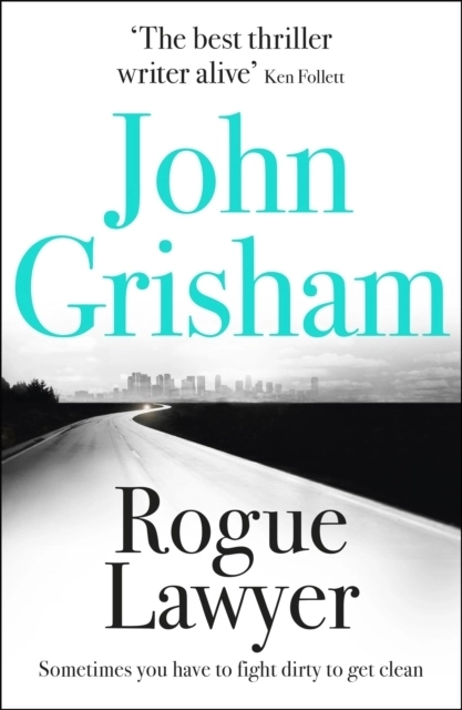 Rogue Lawyer; John Grisham; 2016