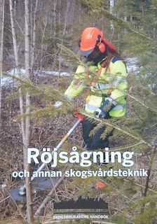 Röjsågning och annan skogsvårdsteknik; Royne Andersson; 2013