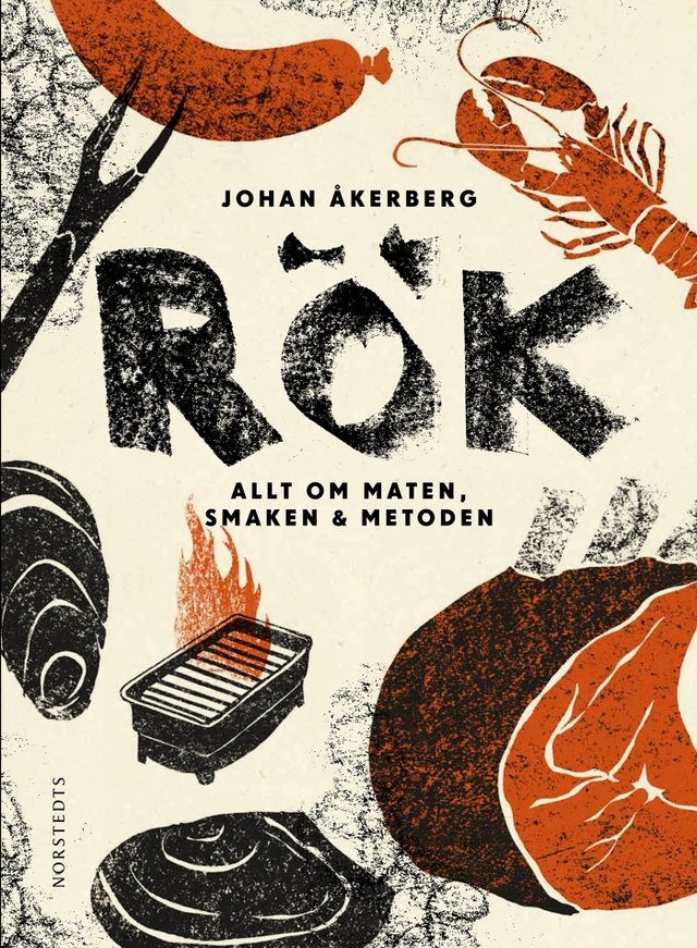 Rök : allt om maten, smaken, metoden; Johan Åkerberg; 2015