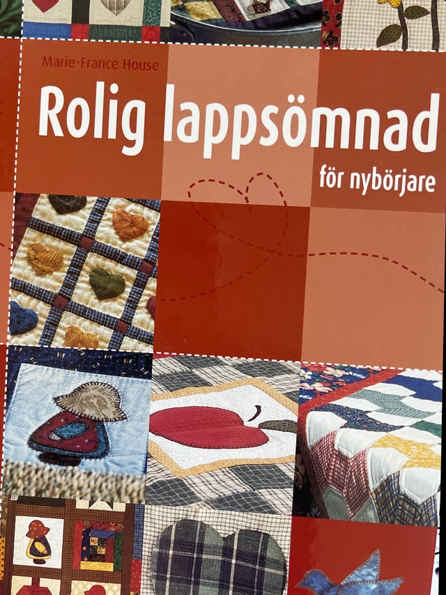 Rolig lappsömnad för nybörjare; Gro Hansen; 2000