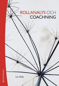Rollanalys och coachning; Liv Hök; 2016